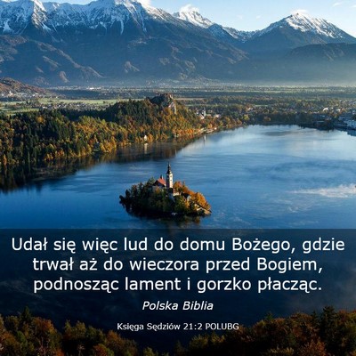 Picture 03 - Księga Sędziów 21:2 POLUBG - Udał się więc lud do domu Bożego, gdzie - Bible Verse Picture