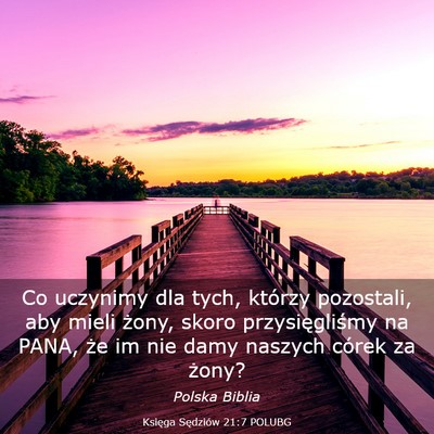 Picture 03 - Księga Sędziów 21:7 POLUBG - Co uczynimy dla tych, którzy pozostali, aby - Bible Verse Picture