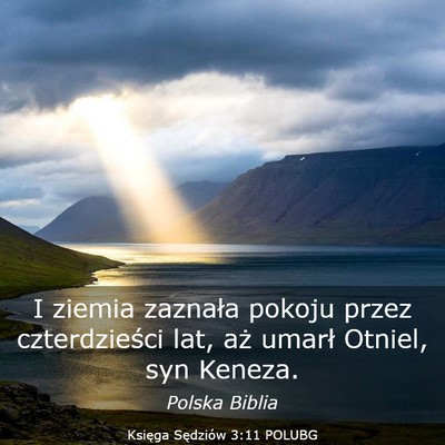 Picture 03 - Księga Sędziów 3:11 POLUBG - I ziemia zaznała pokoju przez czterdzieści lat, - Bible Verse Picture