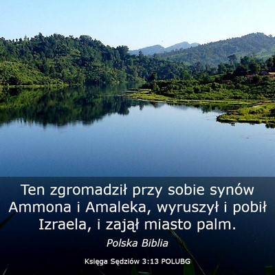 Picture 03 - Księga Sędziów 3:13 POLUBG - Ten zgromadził przy sobie synów Ammona i - Bible Verse Picture