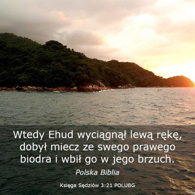 Picture 03 - Księga Sędziów 3:21 POLUBG - Wtedy Ehud wyciągnął lewą rękę, dobył - Bible Verse Picture