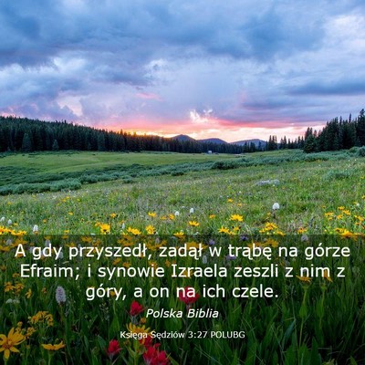 Picture 03 - Księga Sędziów 3:27 POLUBG - A gdy przyszedł, zadął w trąbę na górze - Bible Verse Picture