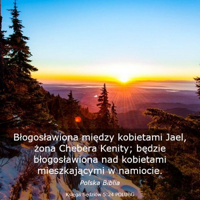 Picture 03 - Księga Sędziów 5:24 POLUBG - Błogosławiona między kobietami Jael, żona - Bible Verse Picture