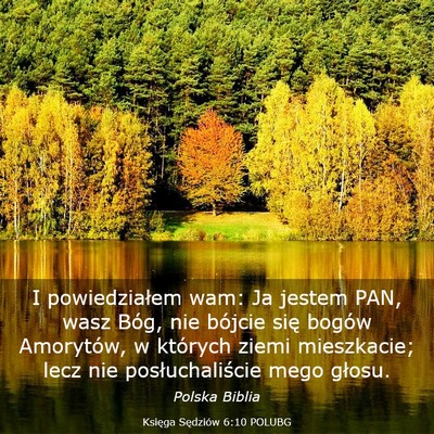 Picture 03 - Księga Sędziów 6:10 POLUBG - I powiedziałem wam: Ja jestem PAN, wasz Bóg, - Bible Verse Picture