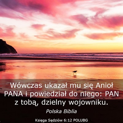 Picture 03 - Księga Sędziów 6:12 POLUBG - Wówczas ukazał mu się Anioł PANA i - Bible Verse Picture