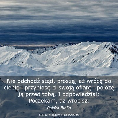 Picture 03 - Księga Sędziów 6:18 POLUBG - Nie odchodź stąd, proszę, aż wrócę do - Bible Verse Picture