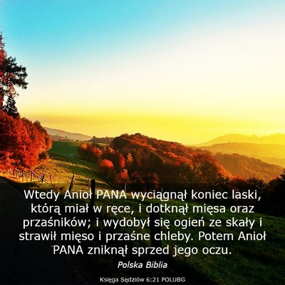 Picture 03 - Księga Sędziów 6:21 POLUBG - Wtedy Anioł PANA wyciągnął koniec laski, - Bible Verse Picture