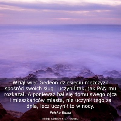 Picture 03 - Księga Sędziów 6:27 POLUBG - Wziął więc Gedeon dziesięciu mężczyzn - Bible Verse Picture