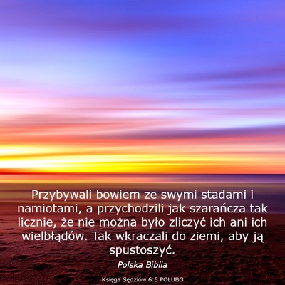 Picture 03 - Księga Sędziów 6:5 POLUBG - Przybywali bowiem ze swymi stadami i namiotami, a - Bible Verse Picture