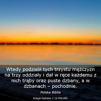 Picture 03 - Księga Sędziów 7:16 POLUBG - Wtedy podzielił tych trzystu mężczyzn na trzy - Bible Verse Picture