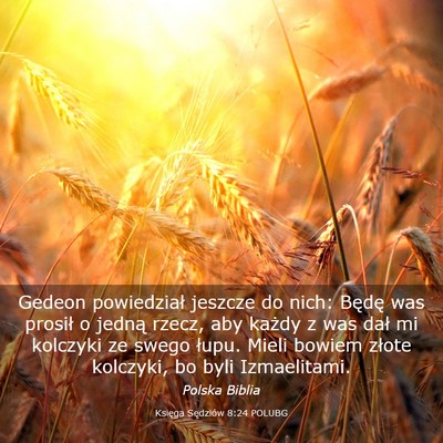 Picture 03 - Księga Sędziów 8:24 POLUBG - Gedeon powiedział jeszcze do nich: Będę was - Bible Verse Picture