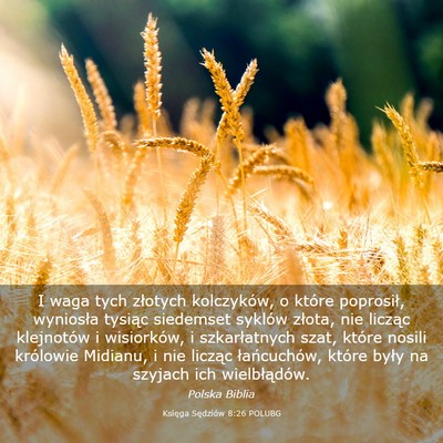 Picture 03 - Księga Sędziów 8:26 POLUBG - I waga tych złotych kolczyków, o które - Bible Verse Picture