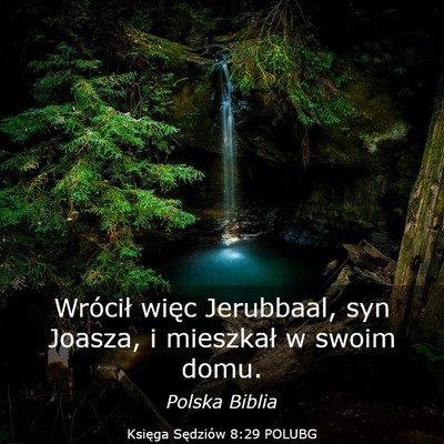 Picture 03 - Księga Sędziów 8:29 POLUBG - Wrócił więc Jerubbaal, syn Joasza, i mieszkał - Bible Verse Picture