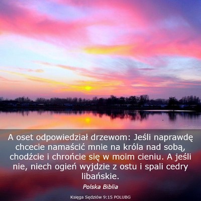 Picture 03 - Księga Sędziów 9:15 POLUBG - A oset odpowiedział drzewom: Jeśli naprawdę - Bible Verse Picture