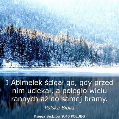 Picture 03 - Księga Sędziów 9:40 POLUBG - I Abimelek ścigał go, gdy przed nim uciekał, a - Bible Verse Picture