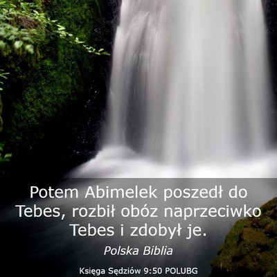 Picture 03 - Księga Sędziów 9:50 POLUBG - Potem Abimelek poszedł do Tebes, rozbił obóz - Bible Verse Picture