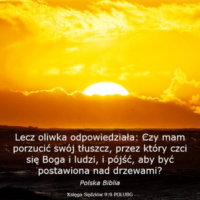 Picture 03 - Księga Sędziów 9:9 POLUBG - Lecz oliwka odpowiedziała: Czy mam porzucić - Bible Verse Picture