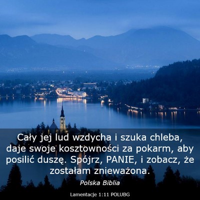 Picture 03 - Lamentacje 1:11 POLUBG - Cały jej lud wzdycha i szuka chleba, daje swoje - Bible Verse Picture