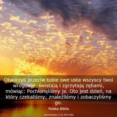 Picture 03 - Lamentacje 2:16 POLUBG - Otworzyli przeciw tobie swe usta wszyscy twoi - Bible Verse Picture