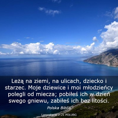 Picture 03 - Lamentacje 2:21 POLUBG - Leżą na ziemi, na ulicach, dziecko i starzec. - Bible Verse Picture