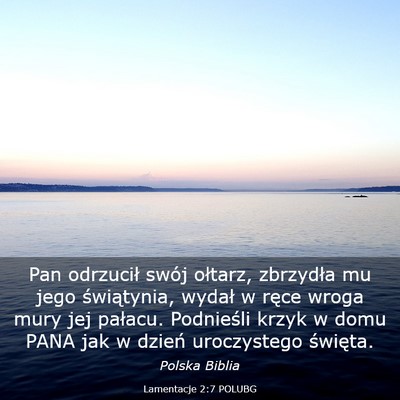 Picture 03 - Lamentacje 2:7 POLUBG - Pan odrzucił swój ołtarz, zbrzydła mu jego - Bible Verse Picture