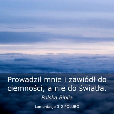 Picture 03 - Lamentacje 3:2 POLUBG - Prowadził mnie i zawiódł do ciemności, a nie - Bible Verse Picture