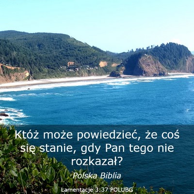 Picture 03 - Lamentacje 3:37 POLUBG - Któż może powiedzieć, że coś się stanie, - Bible Verse Picture