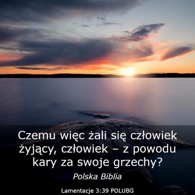 Picture 03 - Lamentacje 3:39 POLUBG - Czemu więc żali się człowiek żyjący, - Bible Verse Picture