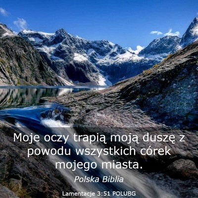 Picture 03 - Lamentacje 3:51 POLUBG - Moje oczy trapią moją duszę z powodu - Bible Verse Picture