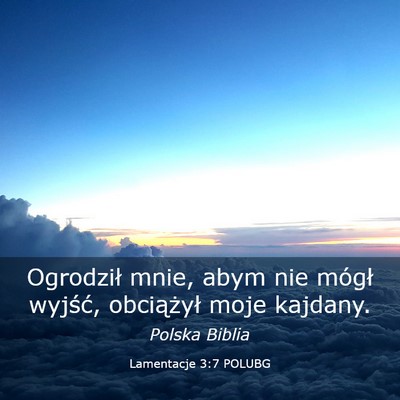 Picture 03 - Lamentacje 3:7 POLUBG - Ogrodził mnie, abym nie mógł wyjść, - Bible Verse Picture