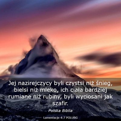 Picture 03 - Lamentacje 4:7 POLUBG - Jej nazirejczycy byli czystsi niż śnieg, bielsi - Bible Verse Picture