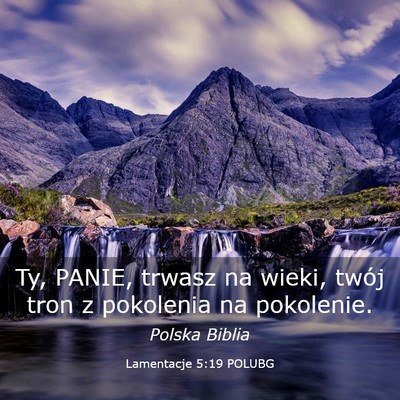 Picture 03 - Lamentacje 5:19 POLUBG - Ty, PANIE, trwasz na wieki, twój tron z - Bible Verse Picture