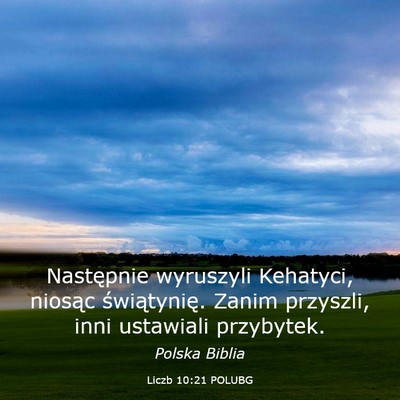 Picture 03 - Liczb 10:21 POLUBG - Następnie wyruszyli Kehatyci, niosąc - Bible Verse Picture