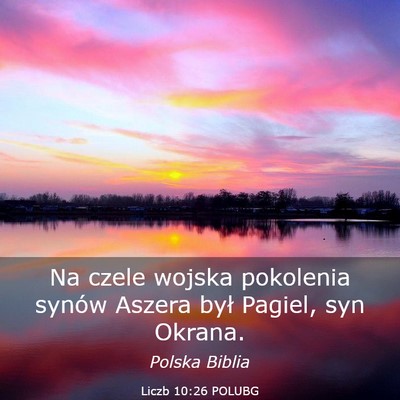 Picture 03 - Liczb 10:26 POLUBG - Na czele wojska pokolenia synów Aszera był - Bible Verse Picture