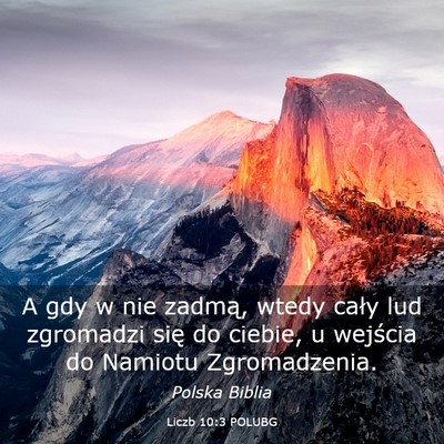 Picture 03 - Liczb 10:3 POLUBG - A gdy w nie zadmą, wtedy cały lud zgromadzi - Bible Verse Picture