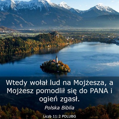 Picture 03 - Liczb 11:2 POLUBG - Wtedy wołał lud na Mojżesza, a Mojżesz - Bible Verse Picture