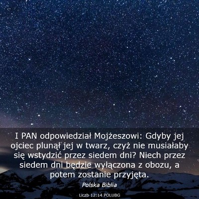 Picture 03 - Liczb 12:14 POLUBG - I PAN odpowiedział Mojżeszowi: Gdyby jej ojciec - Bible Verse Picture