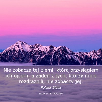 Picture 03 - Liczb 14:23 POLUBG - Nie zobaczą tej ziemi, którą przysiągłem ich - Bible Verse Picture