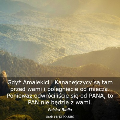 Picture 03 - Liczb 14:43 POLUBG - Gdyż Amalekici i Kananejczycy są tam przed wami - Bible Verse Picture