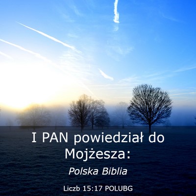 Picture 03 - Liczb 15:17 POLUBG - I PAN powiedział do - Bible Verse Picture