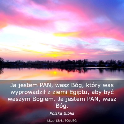 Picture 03 - Liczb 15:41 POLUBG - Ja jestem PAN, wasz Bóg, który was wyprowadził - Bible Verse Picture
