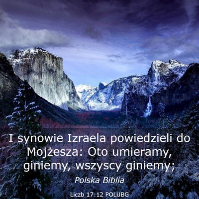 Picture 03 - Liczb 17:12 POLUBG - I synowie Izraela powiedzieli do Mojżesza: Oto - Bible Verse Picture