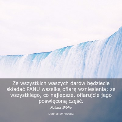 Picture 03 - Liczb 18:29 POLUBG - Ze wszystkich waszych darów będziecie składać - Bible Verse Picture