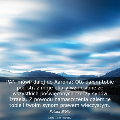 Picture 03 - Liczb 18:8 POLUBG - PAN mówił dalej do Aarona: Oto dałem tobie pod - Bible Verse Picture