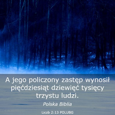 Picture 03 - Liczb 2:13 POLUBG - A jego policzony zastęp wynosił pięćdziesiąt - Bible Verse Picture