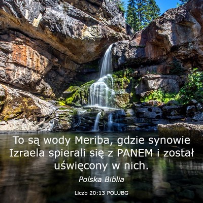 Picture 03 - Liczb 20:13 POLUBG - To są wody Meriba, gdzie synowie Izraela - Bible Verse Picture