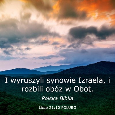 Picture 03 - Liczb 21:10 POLUBG - I wyruszyli synowie Izraela, i rozbili obóz w - Bible Verse Picture