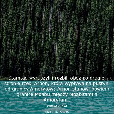 Picture 03 - Liczb 21:13 POLUBG - Stamtąd wyruszyli i rozbili obóz po drugiej - Bible Verse Picture