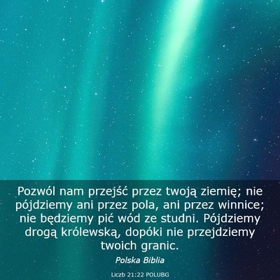 Picture 03 - Liczb 21:22 POLUBG - Pozwól nam przejść przez twoją ziemię; nie - Bible Verse Picture