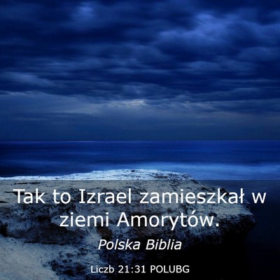 Picture 03 - Liczb 21:31 POLUBG - Tak to Izrael zamieszkał w ziemi - Bible Verse Picture